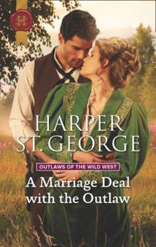 A Marriage Deal With The Outlaw - Book #2 of the Outlaws of the Wild West