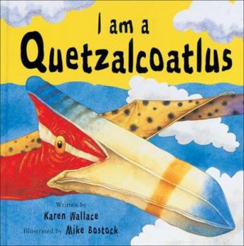Hardcover I Am a Quetzalcoatlus Book