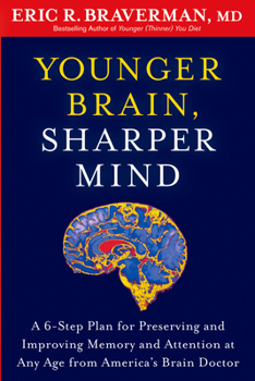 Paperback Younger Brain, Sharper Mind: A 6-Step Plan for Preserving and Improving Memory and Attention at Any Age from America's Brain Doctor Book