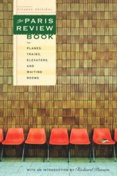 Paperback The Paris Review Book for Planes, Trains, Elevators, and Waiting Rooms Book