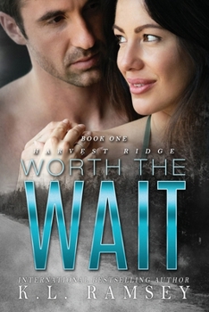 Worth the Wait: Friends to lovers, Alpha Hole, Outdoor Adventure, Virgin (Harvest Ridge Series)