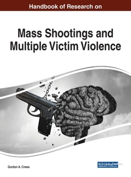 Hardcover Handbook of Research on Mass Shootings and Multiple Victim Violence Book