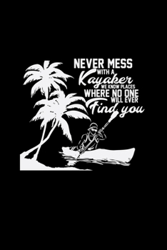 Paperback Never mess with a Kayaker: 6x9 KAYAKING - lined - ruled paper - notebook - notes Book