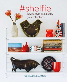 Hardcover #Shelfie: How to Style and Display Your Collections Book