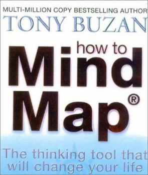 Hardcover How to Mind Map: Make the Most of Your Mind and Learn How to Create, Organize, and Plan Book