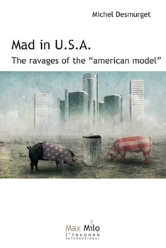 Paperback Mad in U.S.A.: The ravages of the "American model" Book