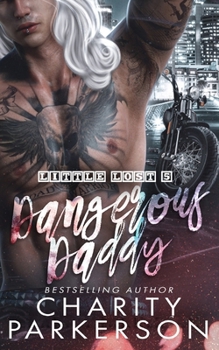 Dangerous Daddy (Little Lost) - Book #5 of the Little Lost