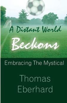 Paperback A Distant World Beckons: Embracing The Mystical Book