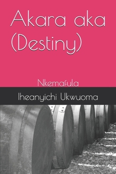Akara aka (Destiny): Nkemafula