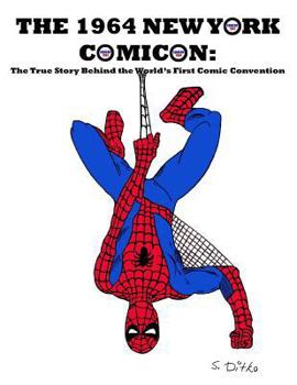 Paperback The 1964 New York Comicon: The True Story Behind the World's First Comic Book Convention Book