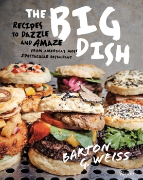 Hardcover The Big Dish: Recipes to Dazzle and Amaze from America's Most Spectacular Restaurant Book