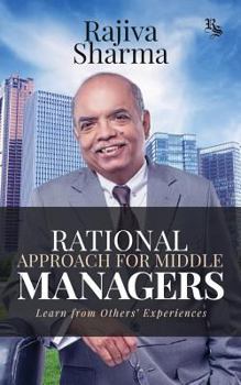 Paperback Rational Approach for Middle Managers: Learn from Others' Experiences Book