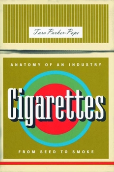 Paperback Cigarettes: Anatomy of an Industry from Seed to Smoke Book