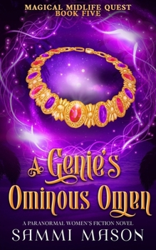 A Genie's Ominous Omen: A Paranormal Women's Fiction Novel (Magical Midlife Quest)