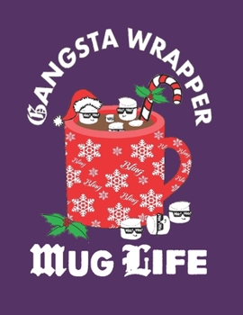 Paperback Gangsta Wrapper Mug Life: Holiday Card Design: Notebook/Journal, 8.5" x 11", 200 Pages, College Rule - 10 Book