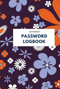 Paperback Internet Password Logbook: Address Logbook - Web Site Password Keeper - Alphabetical Password Book for Protection Logs and Passwords, small 6x9 Book