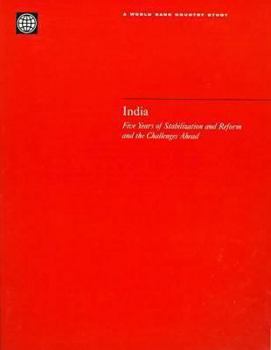 India: Five Years of Stabilization and Reform and the Challenges Ahead (World Bank Country Study)