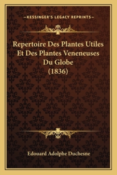 Paperback Repertoire Des Plantes Utiles Et Des Plantes Veneneuses Du Globe (1836) [French] Book