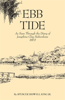 Paperback Ebb Tide: As Seen Through the Diary of Josephine Clay Habersham, 1863 Book