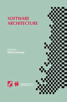 Paperback Software Architecture: Tc2 First Working Ifip Conference on Software Architecture (Wicsa1) 22-24 February 1999, San Antonio, Texas, USA Book