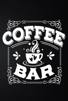 Coffee Bar: 100 Pages 6'' x 9'' Coffee Tasting Journal | Track, Log And Rate Coffee Varieties And Roasts Notebook Gift For Coffee Drinkers