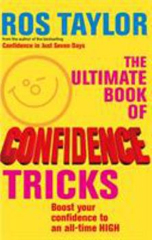 Paperback The Ultimate Book of Confidence Tricks: Boost Your Confidence to an All-Time High Book