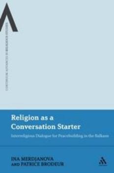 Paperback Religion as a Conversation Starter: Interreligious Dialogue for Peacebuilding in the Balkans Book