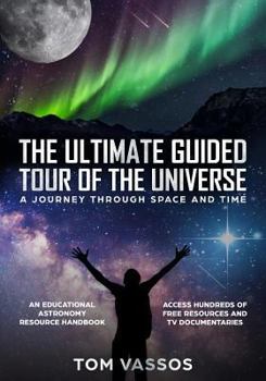 Paperback The Ultimate Guided Tour of the Universe: A Journey Through Space and Time Book