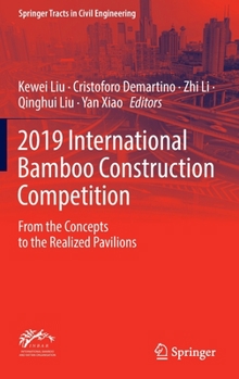 Hardcover 2019 International Bamboo Construction Competition: From the Concepts to the Realized Pavilions Book