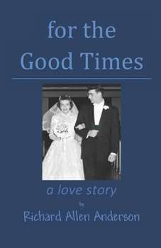 Paperback for the Good Times: a love story Book