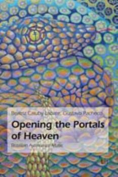 Paperback Opening the Portals of Heaven, 4: Brazilian Ayahuasca Music Book