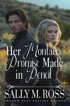 Her Montana Promise Made in Pencil: A Western Historical Romance Book