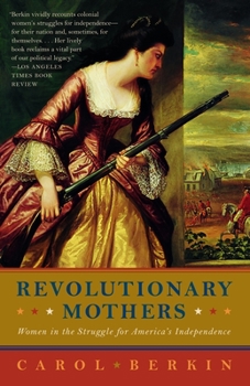 Paperback Revolutionary Mothers: Women in the Struggle for America's Independence Book