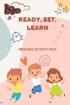 Ready, Set, Learn: Preschool Activity Pack