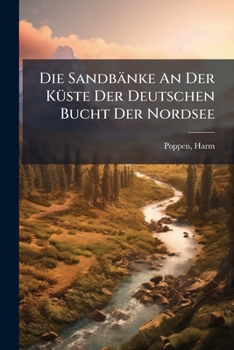 Paperback Die Sandbänke An Der Küste Der Deutschen Bucht Der Nordsee [German] Book