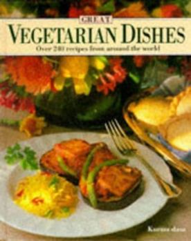 Hardcover Great Vegetarian Dishes: Over 240 Recipes from Around the World Book