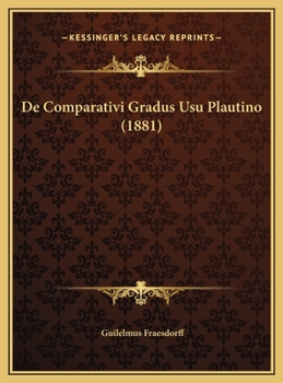 Hardcover De Comparativi Gradus Usu Plautino (1881) [Latin] Book