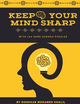 Keep Your Mind Sharp: With 100 Hard Sudoku Puzzles | Difficult Sudoku Book For Expert Adults