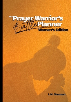 Paperback The Prayer Warrior's Battle Planner: Women's Edition Book