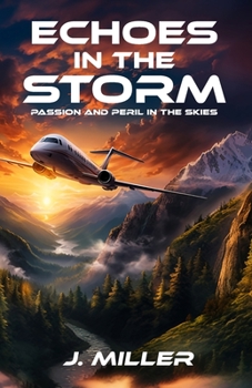 Paperback Echoes In The Storm: Passion and Peril in the Skies Book