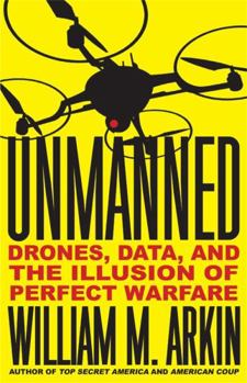 Hardcover Unmanned: Drones, Data, and the Illusion of Perfect Warfare Book