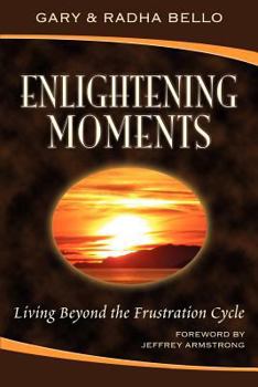 Paperback Enlightening Moments: Living Beyond the Frustration Cycle Book