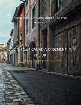 Socio-Political Advertisement in the UK: Elections, marketing and political parties