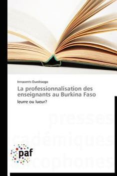 Paperback La Professionnalisation Des Enseignants Au Burkina Faso [French] Book