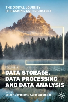 Paperback The Digital Journey of Banking and Insurance, Volume III: Data Storage, Data Processing and Data Analysis Book