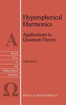 Hardcover Hyperspherical Harmonics: Applications in Quantum Theory Book