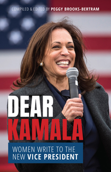 Paperback Dear Kamala: Women Write to the New Vice President Book