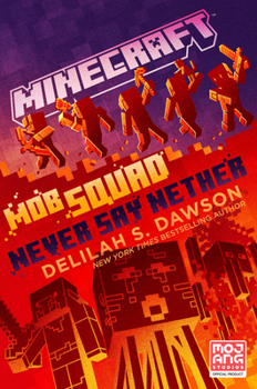 Hardcover Minecraft: Mob Squad: Never Say Nether: An Official Minecraft Novel Book