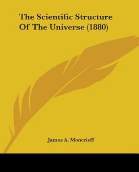 Paperback The Scientific Structure Of The Universe (1880) Book