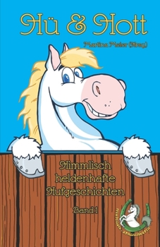 Paperback Hü & Hott: Himmlisch heldenhafte Hufgeschichten Band 1 [German] Book